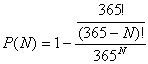 P(N) = 1 - ( (365! / (365-N)!) / 365^N )