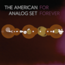 The American Analog Set - For Forever