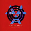 Chvrches - The Bones of What You Believe